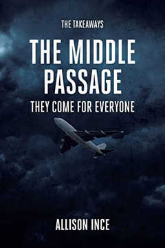 The Middle Passage: They Come For Everyone (Takeaways)