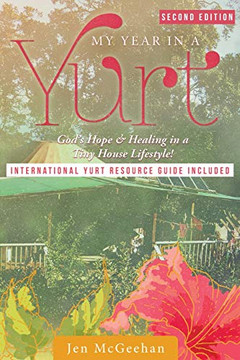 My Year In A Yurt My Year In A Yurt