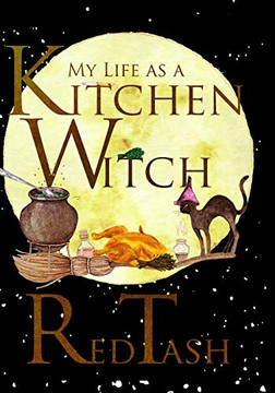 My Life as a Kitchen Witch My Life as a Kitchen Witch