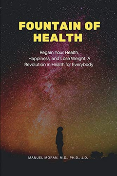 Fountain Of Health: Regain Your Health, Happiness, And Lose Weight. A Revolution In Health Fur Everybody