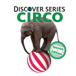 Circo: (Circus) (Xist Kids Spanish Books) (Spanish Edition)