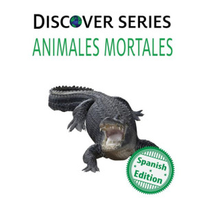 Animales Mortales: (Deadly Animals) (Xist Kids Spanish Books) Animales Mortales: (Deadly Animals) (Xist Kids Spanish Books)
