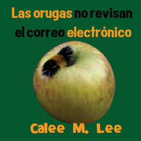 Las orugas no revisan el correo electronico (Xist Kids Spanish Books) (Spanish Edition)
