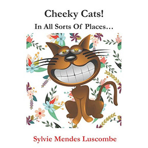 Cheeky Cats!: In All Sorts Of Places...
