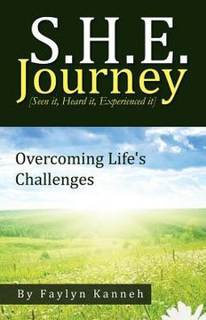 S.H.E. Journey [Seen It, Heard It, Experienced It] : Overcoming Life's Challenges - 9781973607328