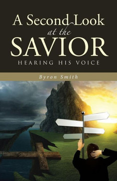 A Second Look At The Savior: Hearing His Voice - 9781512773897