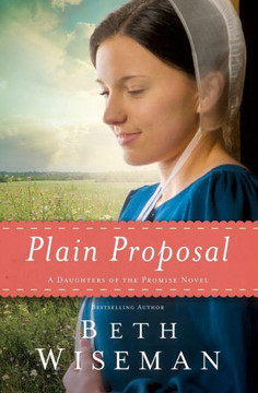 Plain Proposal (A Daughters Of The Promise Novel) - 9780718036393