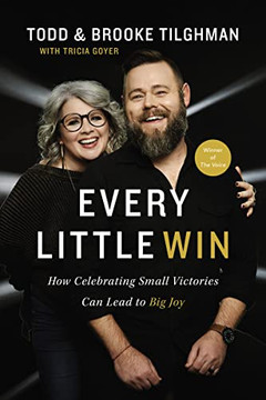 Every Little Win: How Celebrating Small Victories Can Lead To Big Joy - 9781400229130