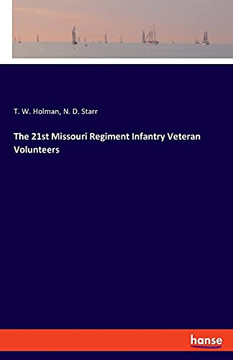 The 21St Missouri Regiment Infantry Veteran Volunteers