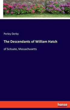 The Descendants Of William Hatch: Of Scituate, Massachusetts