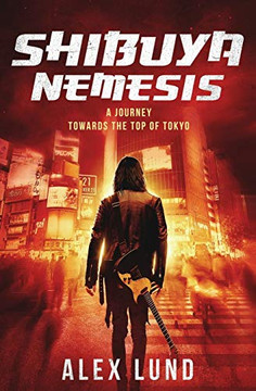 SHIBUYA NEMESIS: A JOURNEY TOWARDS THE TOP OF TOKYO
