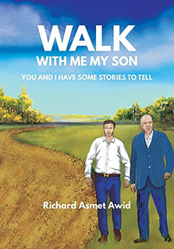 Walk With Me, My Son: You And I Have Some Stories To Tell - 9781525590870