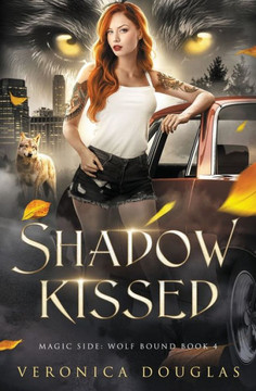 Shadow Kissed (Magic Side: Wolf Bound Book 2) - 9781957680088