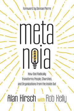 Metanoia: How God Radically Transforms People, Churches, And Organizations From The Inside Out - 9781955142373