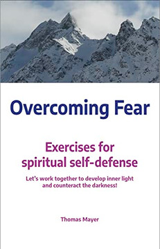 Overcoming Fear: Exercises For Spiritual Self-Defence - 9783910465022
