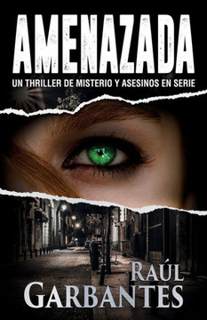 Amenazada: Un Thriller De Misterio Y Asesinos En Serie (Agentes Del Fbi Julia Stein Y Hans Freeman) (Spanish Edition) - 9781922475039