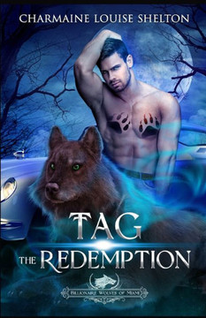 Tag The Redemption: A Wolf Shifter Fated Mates Paranormal Romance (Billionaire Wolves Series) - 9781956804287 Tag The Redemption: A Wolf Shifter Fated Mates Paranormal Romance (Billionaire Wolves Series) - 9781956804287