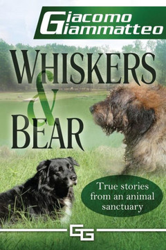 Whiskers And Bear : Life On The Farm