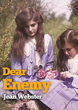 Dear Enemy : The Sequel to Jean Webster's Novel Daddy-Long-Legs