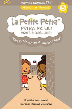 Petra Ak Lili Vizite Sitad?l Anri: Petra et Lili Visitent la Citadelle Henri (La Petite P?tra (Creole-Fran?ais)) (French Edition)