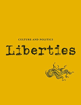 Liberties Journal Of Culture And Politics: Volume Ii, Issue 1 (Liberties Journal Of Culture And Politics, 2)