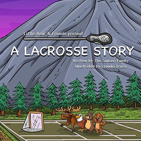 A Lacrosse Story (Lacrosse Books: Stories With Little Bear & Friends)