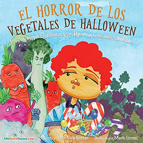 Halloween Vegetable Horror (Spanish): When Parents Tricked Kids with Healthy Treats (Spanish Edition)
