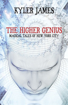 The Higher Genius: Magickal Tales Of New York City The Higher Genius: Magickal Tales Of New York City