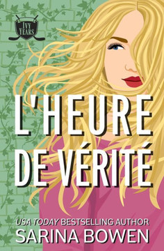 L'Heure De V?rit? (S?rie Ivy Years) (French Edition)
