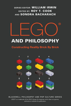 Lego And Philosophy: Constructing Reality Brick By Brick (The Blackwell Philosophy And Pop Culture Series)