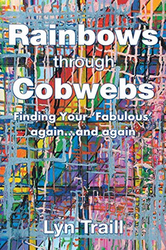 Rainbows Through Cobwebs: Finding Your 'Fabulous' Again...And Again Rainbows Through Cobwebs: Finding Your 'Fabulous' Again...And Again