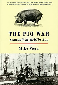 The Pig War: Standoff At Griffin Bay The Pig War: Standoff At Griffin Bay