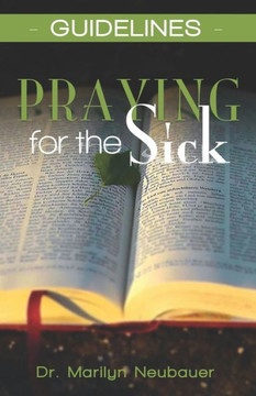 Guidelines - Praying For The Sick Guidelines - Praying For The Sick