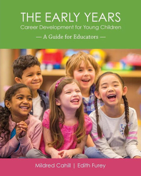The Early Years - Career Development For Young Children : A Guide For Educators