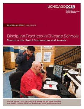 Discipline Practices In Chicago Schools: Trends In The Use Of Suspensions And Arrests