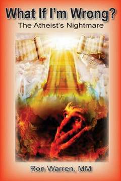 What If I'M Wrong? : The Atheist's Nightmare