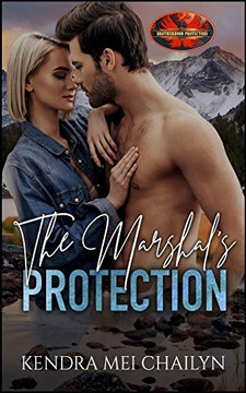The Marshal's Protection: Brotherhood Protectors World The Marshal's Protection: Brotherhood Protectors World