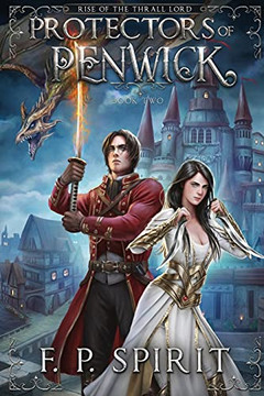 Protectors Of Penwick (Rise Of The Thrall Lord Book Two) - 9781736437728