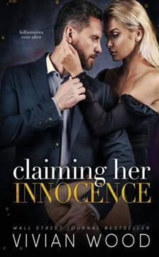 Claiming Her Innocence: A Friends To Lovers Romance (Billionaires Ever After) - 9781959830245