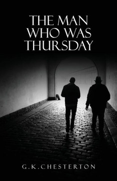The Man Who Was Thursday : A Nightmare: The Original 1908 Edition