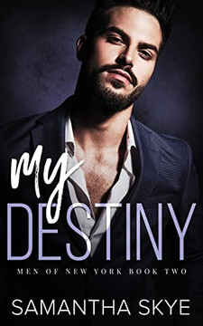 My Destiny: A Single Dad Mafia Romance: Men Of New York Book Two