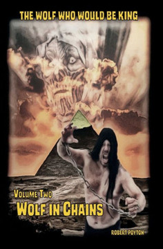Wolf In Chains : The Wolf Who Would Be King Wolf In Chains : The Wolf Who Would Be King