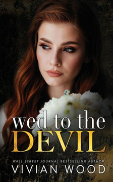 Wed To The Devil: An Enemies To Lovers Billionaire Romance (Married At Midnight) - 9781959830207