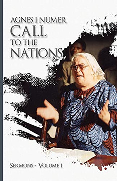 Agnes I. Numer - A Call To The Nations