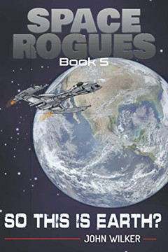 Space Rogues 5: So This is Earth?