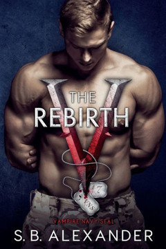 The Rebirth (Vampire Navy Seal: Sam & Layla) - 9781954888456
