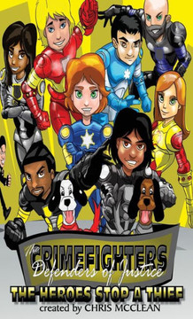 The Crimefighters : The Heroes Stop A Thief - 9781946897985