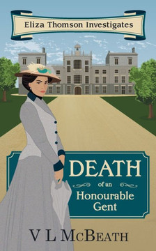 Death of an Honourable Gent: Eliza Thomson Investigates (Book 3)