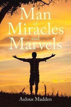 Man of Miracles and Marvels Man of Miracles and Marvels