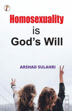 Homosexuality Is God's Will Homosexuality Is God's Will